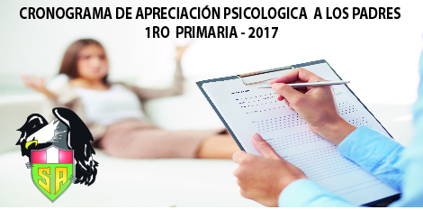 CRONOGRAMA DE APRECIACIÓN PSICOLÓGICA  A LOS PADRES  – 1RO  PRIMARIA - 2017